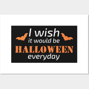 I wish it would be HALLOWEEN everyday! (orange version) Posters and Art